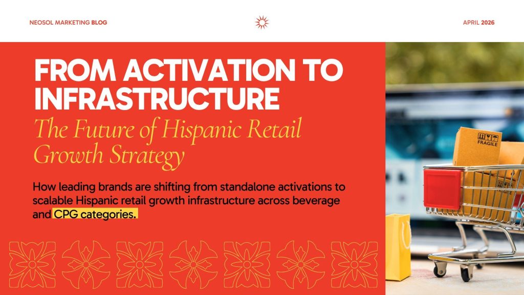 From Activation to Infrastructure: The Future of Hispanic Retail Growth Strategy